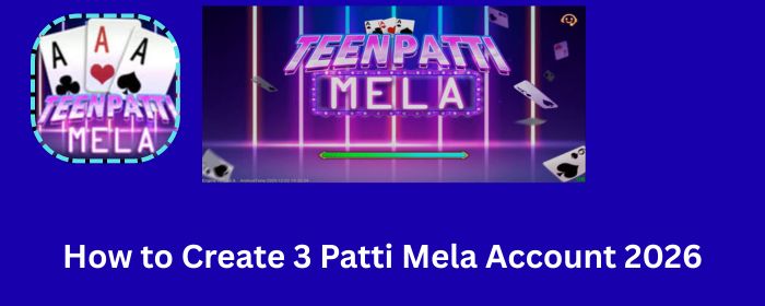 How to Create 3 Patti Mela Account